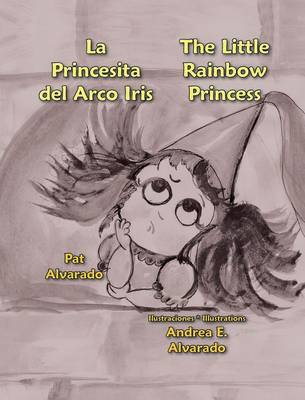 La Princesita del Arco Iris * the Little Rainbow Princess (Hardback)