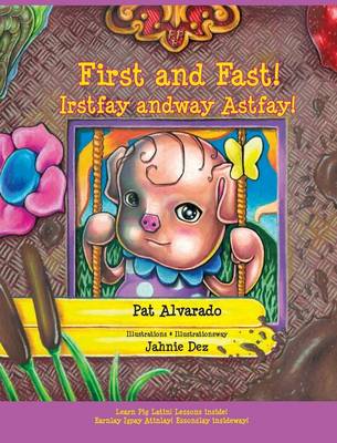First and Fast! * Irstfay Andway Astfay!: Little Pat's Story * Ittlelay Atpay's Orystay (Hardback)