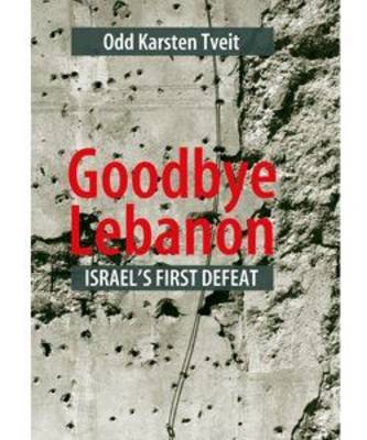 Goodbye Lebanon: Israel's First Defeat (Paperback)