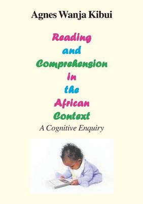 Reading and Comprehension in the African Context. a Cognitive Enquiry (Paperback)