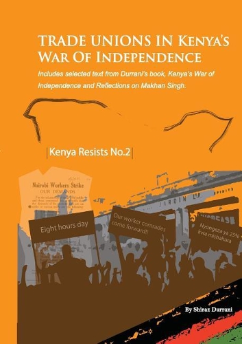 Trade Unions in Kenya's War of Independence - Kenya Resists 2 (Paperback)