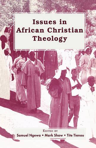 Issues in African Christian Theology (Paperback)