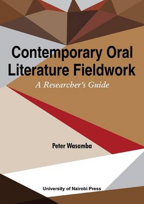 Contemporary Oral Literature Fieldwork. A Reseacher's Guide (Paperback)