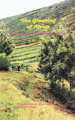The Greening of Africa: Breaking Through in the Battle for Land and Food (Paperback)