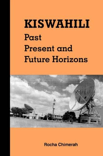 Kiswahili. Past, Present and Future Horizons (Paperback)