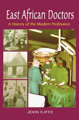 East African Doctors: A History of the Modern Profession (Paperback)
