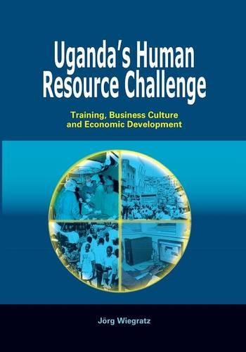 Uganda's Human Resource Challenge. Training, Business Culture and Economic Development (Paperback)