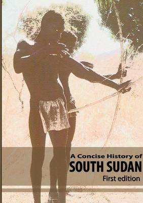 A Concise History of South Sudan (Paperback)