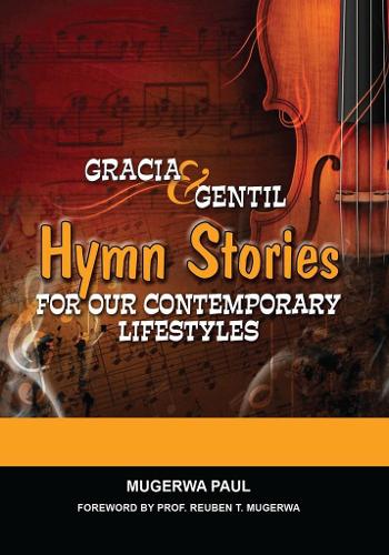 Gracia and Gentil: Hymn Stories for Our Contemporary Lifestyles (Paperback)