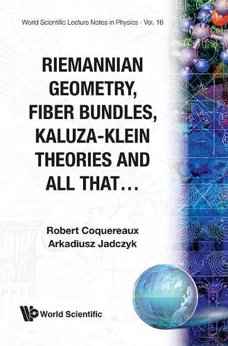 Riemannian Geometry, Fibre Bundles, Kaluza-klein Theories And All That - World Scientific Lecture Notes In Physics 16 (Paperback)