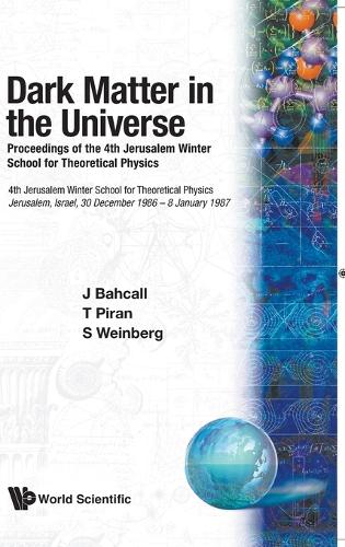 Dark Matter In The Universe - Proceedings Of The 4th Jerusalem Winter School For Theoretical Physics - Jerusalem Winter School For Theoretical Physics 4 (Paperback)
