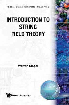 Introduction To String Field Theory - Advanced Series In Mathematical Physics 8 (Paperback)