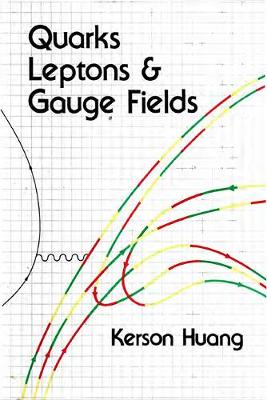 Quarks, Leptons and Gauge Fields (Hardback)