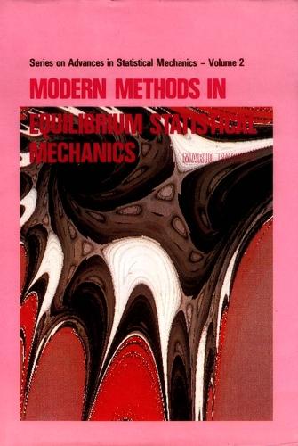Modern Methods In Equilibrium Statistical Mechanics - Series On Advances In Statistical Mechanics 2 (Paperback)