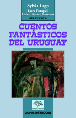 Cuentos Fantasticos Del Uruguay (Paperback)