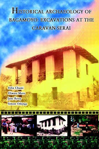 Historical Archaeology of Bagamoyo (Paperback)