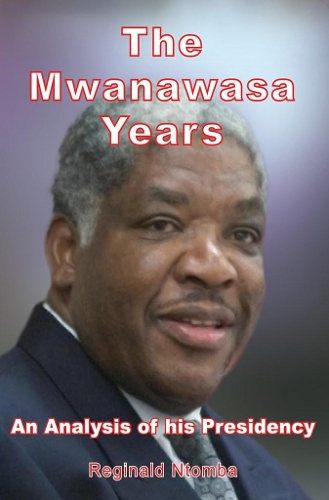 The Mwanawasa Years: An Analysis of His Presidency (Paperback)