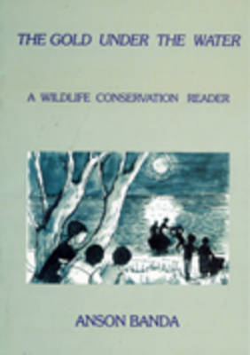 The Gold Under the Water: A Wildlife Conservation Reader (Paperback)