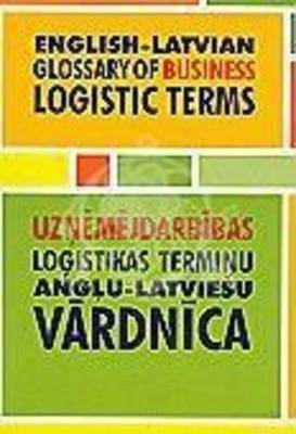 English-Latvian Glossary of Business Logistic Terms (Paperback)