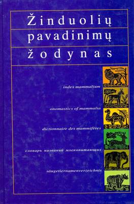 Onomastics of Mammalia: A Fully Indexed Dictionary of Mammal Names - Lithuanian-Latin-English-French-Russian-German (Hardback)