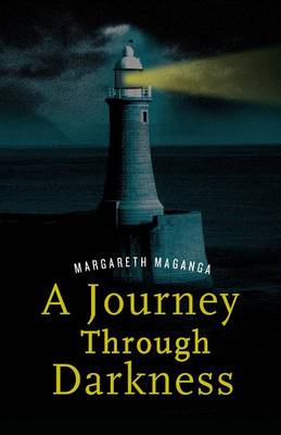 A Journey Through Darkness. A Story of Inspiration (Paperback)