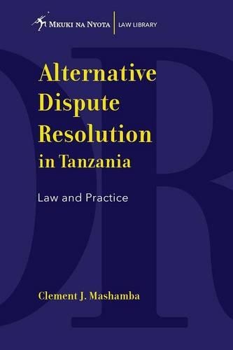 Alternative Dispute Resolution in Tanzania. Law and Practice (Paperback)