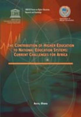 The Contribution of Higher Education to National Educational Systems: Current Challenges for Africa (Paperback)