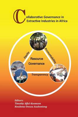Collaborative Governance in Extractive Industries in Africa (Paperback)