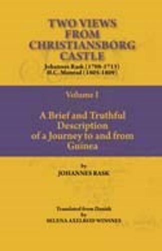 Two Views from Christiansborg Castle: Brief and Truthful Description of a Journey to and from Guinea v. 1 (Hardback)