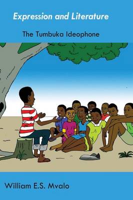Expression and Literature: Common Tumbuka Ideophones and Their Usage (Paperback)