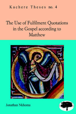 The Use of Fulfilment Quotations in the Gospel According to Matthew (Paperback)