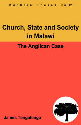 Church, State and Society in Malawi: An Analysis of Anglican Ecclesiology (Paperback)