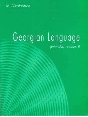 Georgian Language: v. 1: Intensive Course (Paperback)
