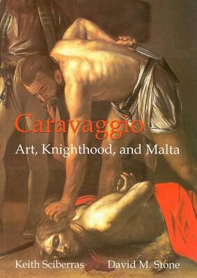Caravaggio: Art, Knighthood and Malta (Paperback)