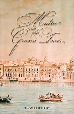 Malta and the Grand Tour - MALTESE SOCIAL STUDIES SERIES 18 (Hardback)