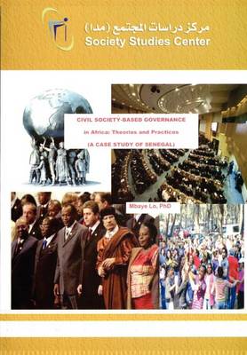 Civil Society-Based Governance in Africa: Theories and Practices. a Case Study of Senegal (Paperback)