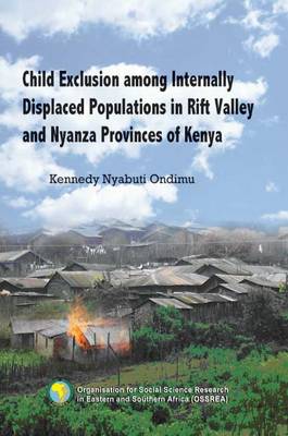 Child Exclusion Among Internally Displaced Populations in Rift Valley and Nyanza Provinces of Kenya (Paperback)