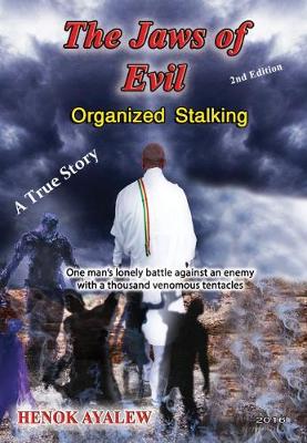The Jaws of Evil 2016: Organized Stalking (Paperback)