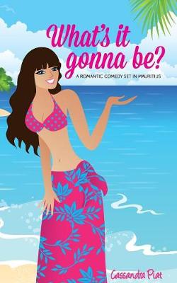 What's it gonna be?: A Romantic Comedy set in Mauritius (Paperback)