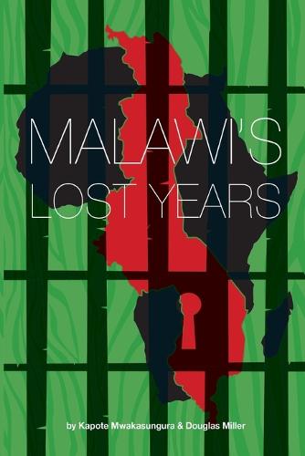 Malawi's Lost Years (1964-1994) (Paperback)