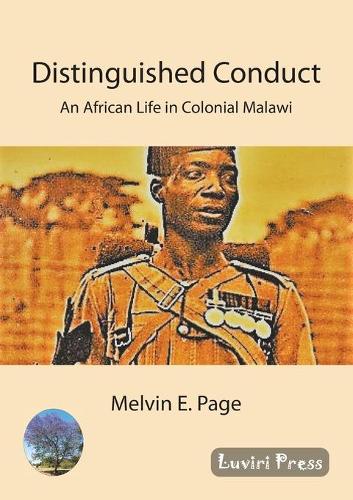 Distinguished Conduct: An African Life in Colonial Malawi (Paperback)