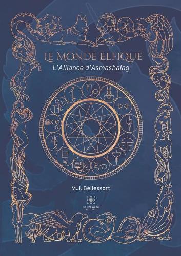 Le Monde Elfique: L'Alliance d'Asmashalag (Paperback)