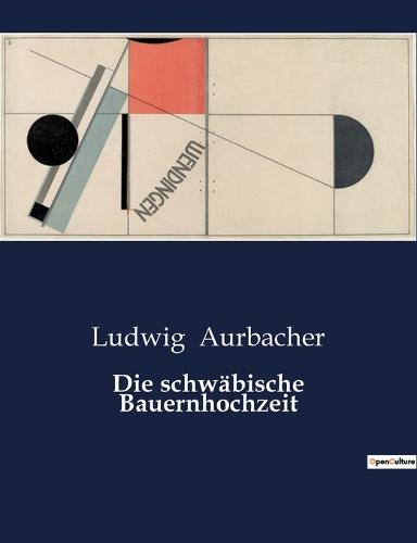 Die schwäbische Bauernhochzeit (Paperback)