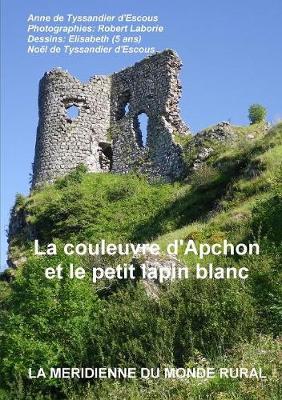 La Couleuvre D'Apchon Et Le Petit Lapin Blanc (Paperback)