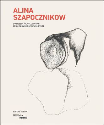 Alina Szapocznikow: from Drawing to Sculpture (Hardback)