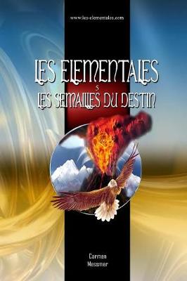 Les Elementales: Les Semailles Du Destin (Paperback)