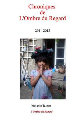 Chroniques de L'Ombre Du Regard 2011-2012 (Paperback)