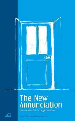The New Annunciation (Universal Call to Be Virgin Mothers) (Paperback)