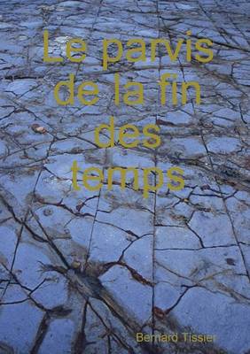 Le Parvis de La Fin Des Temps (Paperback)