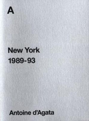 Antoine D'agata - New York 1989-93 (Paperback)